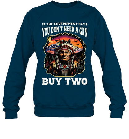 IF THE GOVERNMENT SAYS YOU DON'T NEED A GUN BUY TWO