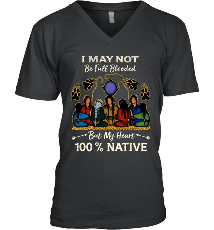 I MAY NOT Be Full Blooded But My Heart 100% NATIVE