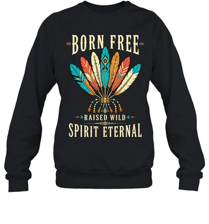BORN FREE RAISED WILD SPIRIT ETERNAL