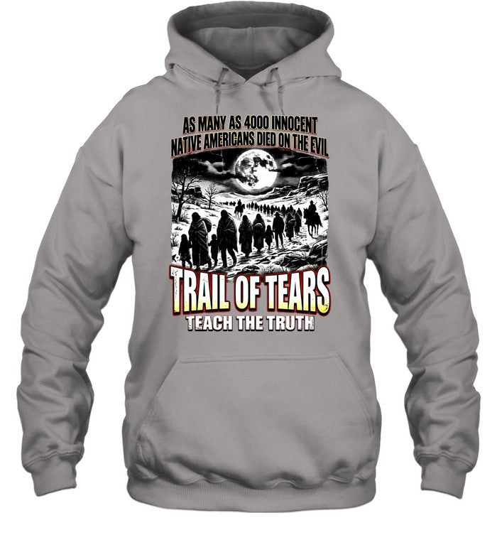 AS MANY AS 4000 INNOCENT NATIVE AMERICANS DIED ON THE EVIL - TRAIL OF TEARS TEACH THE TRUTH