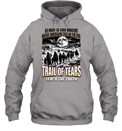 AS MANY AS 4000 INNOCENT NATIVE AMERICANS DIED ON THE EVIL - TRAIL OF TEARS TEACH THE TRUTH