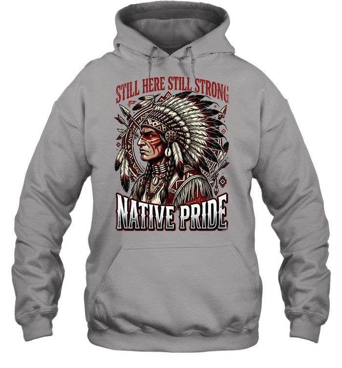 STILL HERE STILL STRONG NATIVE PRIDE