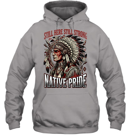 STILL HERE STILL STRONG NATIVE PRIDE