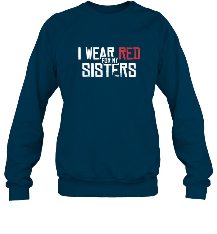 I WEAR RED FOR MY SISTERS - NO MORE STOLEN SISTERS - TWO SIDES