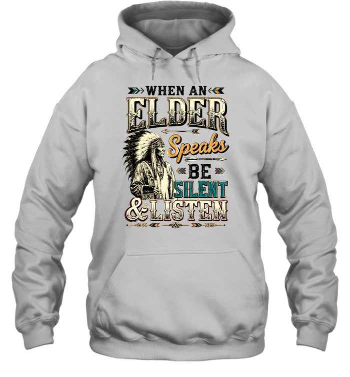 WHEN AN ELDER Speaks BE SILENT & LISTEN
