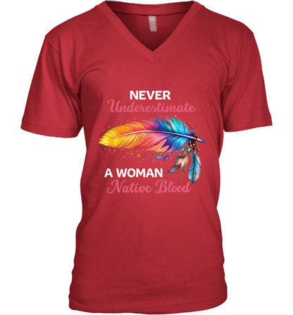NEVER Underestimate A WOMAN Native Blood