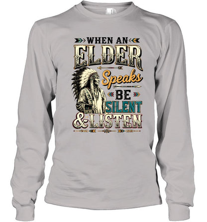 WHEN AN ELDER Speaks BE SILENT & LISTEN