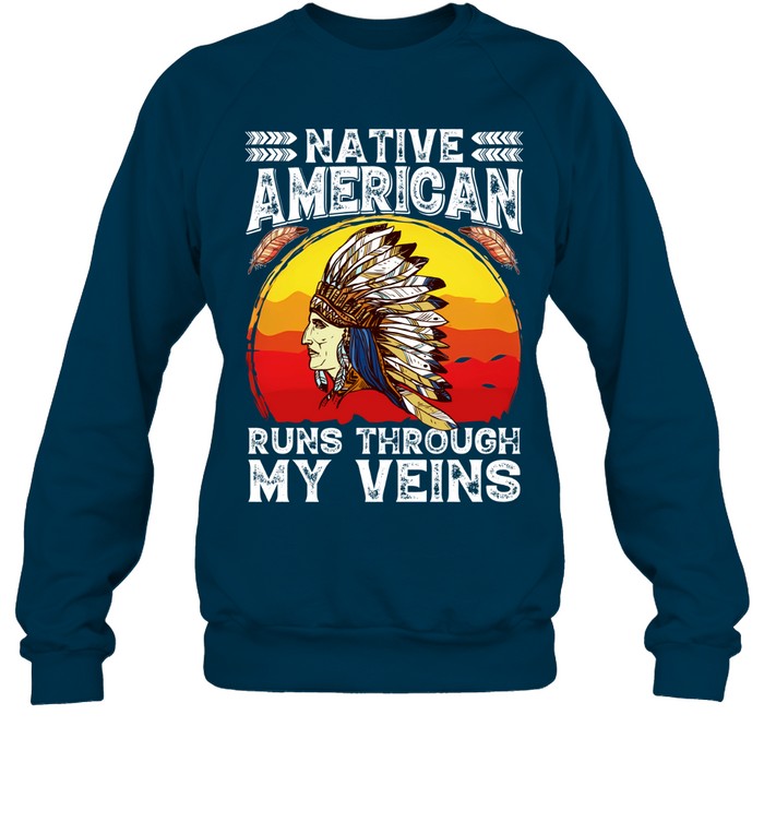 NATIVE AMERICAN RUNS THROUGH MY VEINS