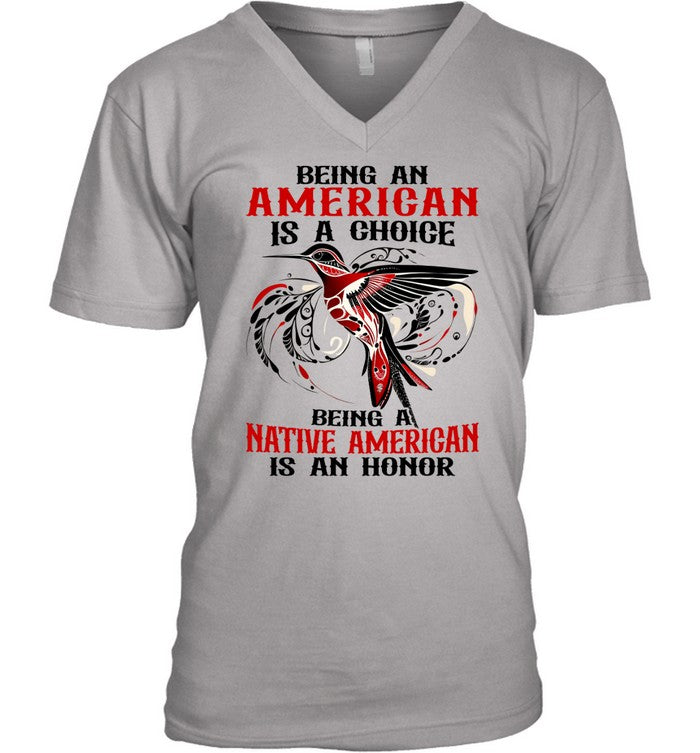 BEING AN AMERICAN IS A CHOICE - BEING A NATIVE AMERICAN IS AN HONOR
