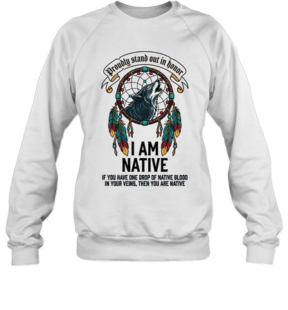 I AM NATIVE. IF YOU HAVE ONE DROP OF NATIVE BLOOD. IN YOUR VEINS, THEN YOU ARE NATIVE