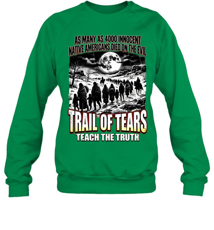 AS MANY AS 4000 INNOCENT NATIVE AMERICANS DIED ON THE EVIL - TRAIL OF TEARS TEACH THE TRUTH