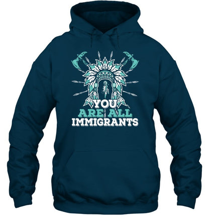 YOU ARE ALL IMMIGRANTS