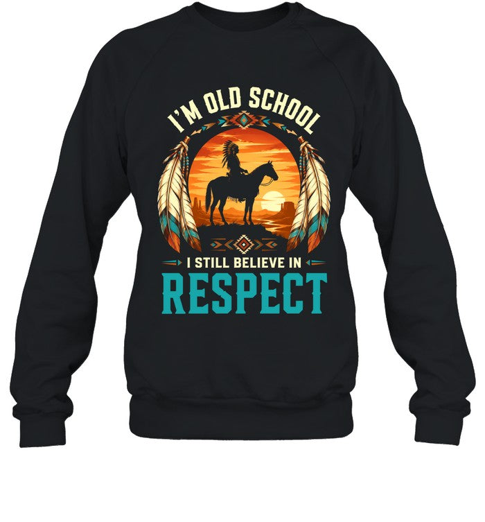 I'M OLD SCHOOL I STILL BELIEVE IN RESPECT