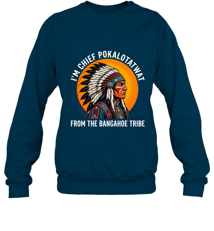 I'M CHIEF POKALTOTATWAT FROM THE BANGAHOE TRIBE
