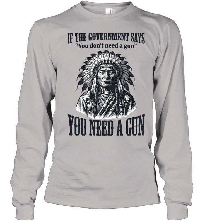 IF THE GOVERNMENT SAYS "You don't need a gun" YOU NEED A GUN