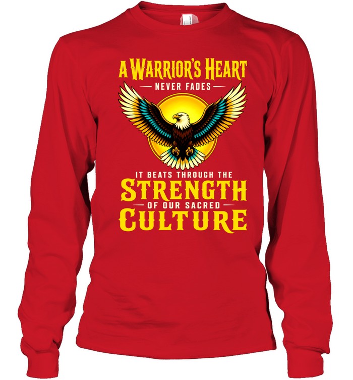 A Warrior’s Heart Never Fades; It Beats Through The Strength Of Our Sacred Culture