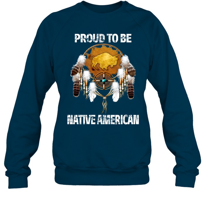 PROUD TO BE NATIVE AMERICAN