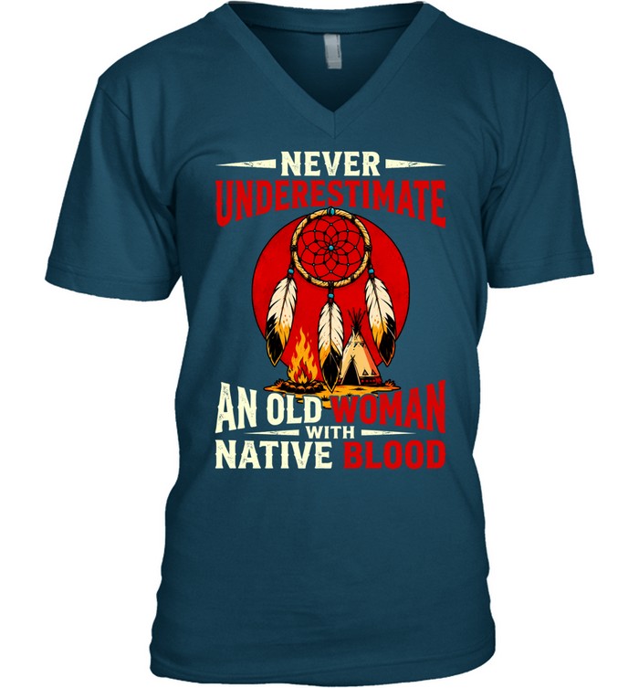 NEVER UNDERESTIMATE AN OLD WOMAN WITH NATIVE BLOOD