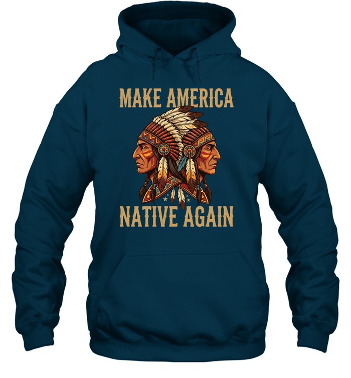 MAKE AMERICA NATIVE AGAIN
