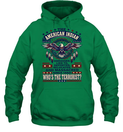 THE AMERICAN INDIAN HARASSED, LIED TO, DEPORTED RELOCATED AND MASSACRED SINCE 1492!  WHO'S THE TERRORIST?