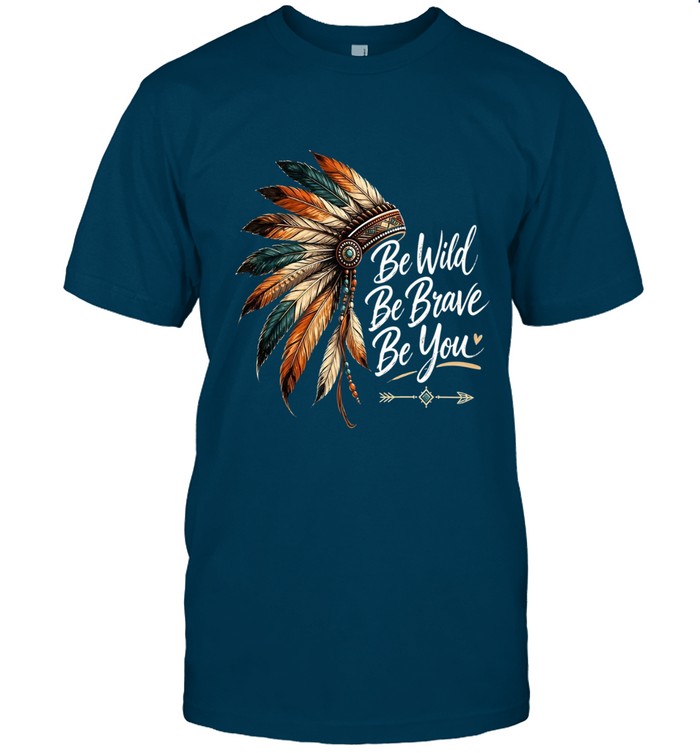 Be Wild Be Brave Be You
