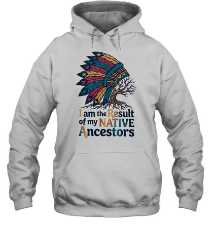 I am the Result of my NATIVE Ancestors