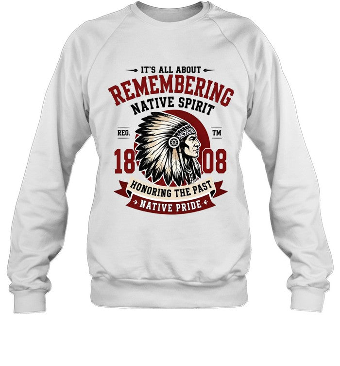 IT'S ALL ABOUT REMEMBERING NATIVE SPIRIT - HONORING THE PAST NATIVE PRIDE