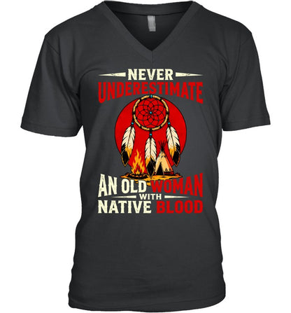NEVER UNDERESTIMATE AN OLD WOMAN WITH NATIVE BLOOD