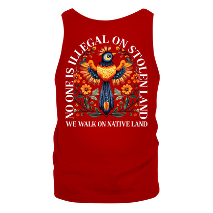 NO ONE IS ILLEGAL ON STOLEN LAND. WE WALK ON NATIVE LAND - Tank Top