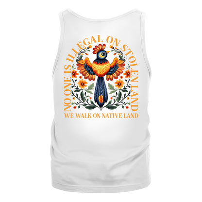 NO ONE IS ILLEGAL ON STOLEN LAND. WE WALK ON NATIVE LAND - Tank Top