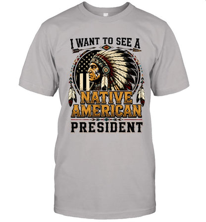 I WANT TO SEE A NATIVE AMERICAN PRESIDENT