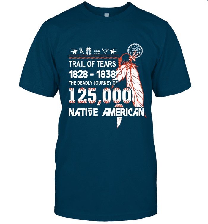 TRAIL OF TEARS 1828-1838 THE DEADLY JOURNEY OF 125,000 NATIVE AMERICAN