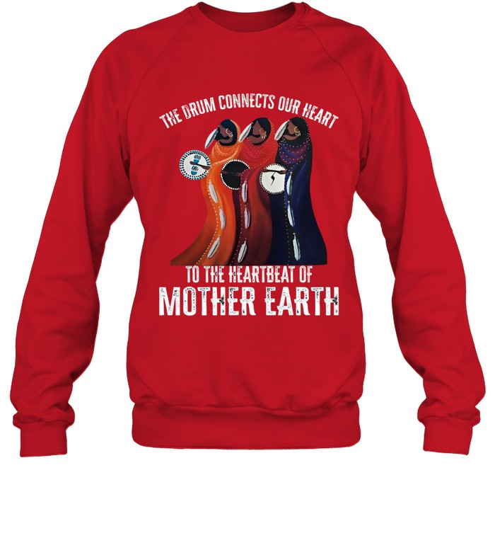 THE DRUM CONNECTS OUR HEART TO THE HEARTBEAT OF MOTHER EARTH