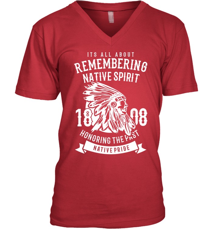 ITS ALL ABOUT REMEMBERING NATIVE SPIRIT HONORING THE PAST NATIVE PRIDE