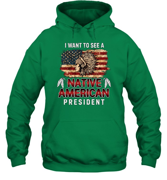 I WANT TO SEE A NATIVE AMERICAN PRESIDENT