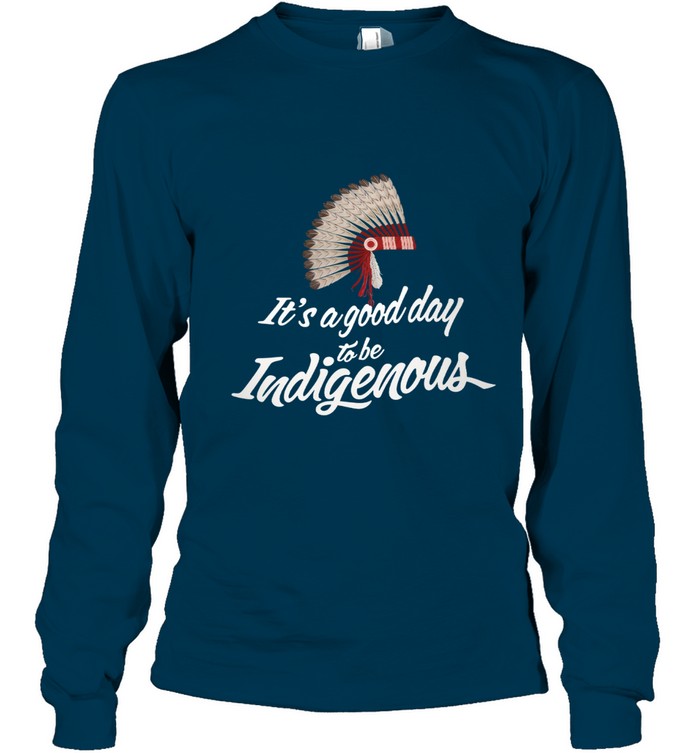 It's a good day to be Indigenous