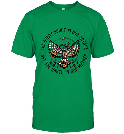 THE GREAT SPIRIT IS OUR FATHER BUT THE EARTH IS OUR MOTHER