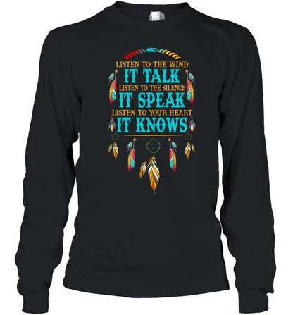 LISTEN TO THE WIND IT TALK LISTEN TO THE SILENCE IT SPEAK LISTEN TO YOUR HEART IT KNOWS