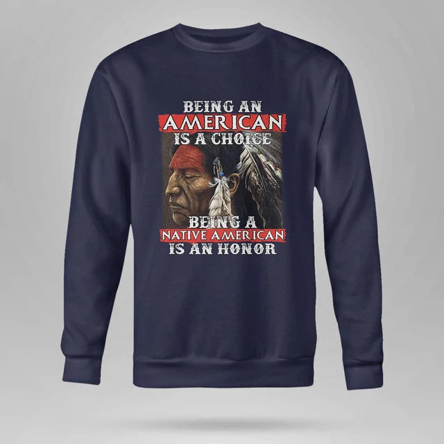 Being An American Is A Choice Being A Native American Is An Honor