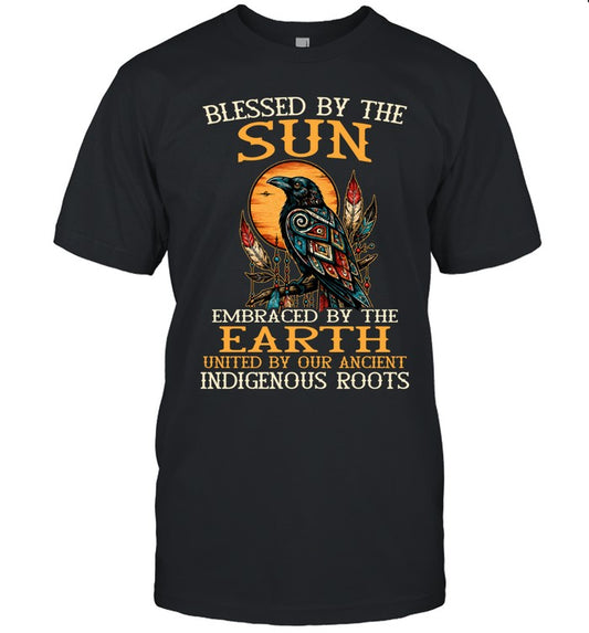 Blessed By The Sun, Embraced By The Earth, United By Our Ancient Indigenous Roots