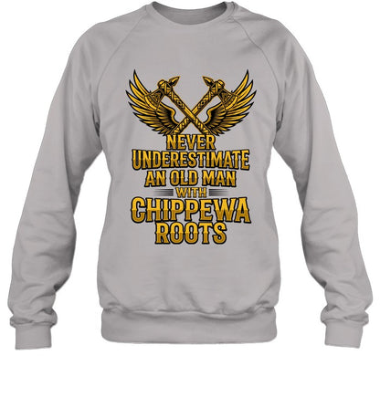 NEVER UNDERESTIMATE AN OLD MAN WITH CHIPPEWA ROOTS
