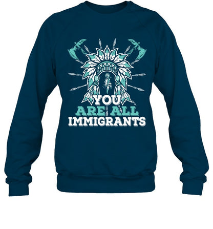 YOU ARE ALL IMMIGRANTS