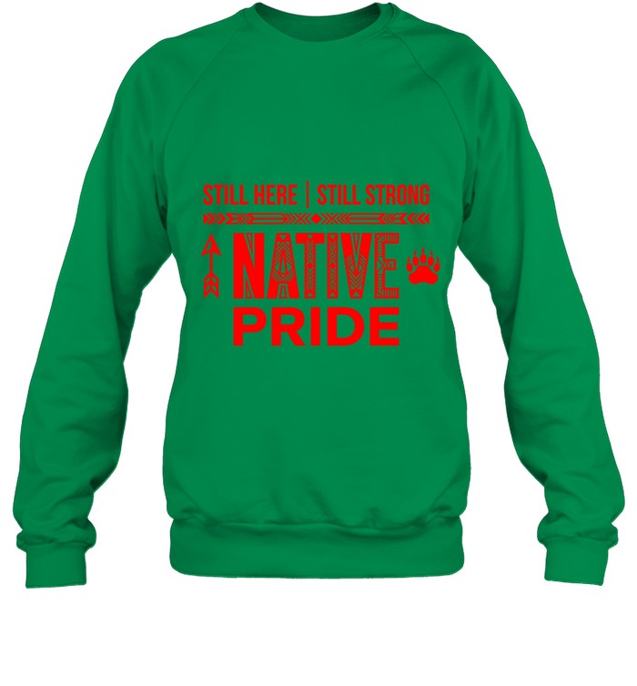 STILL HERE | STILL STRONG NATIVE PRIDE