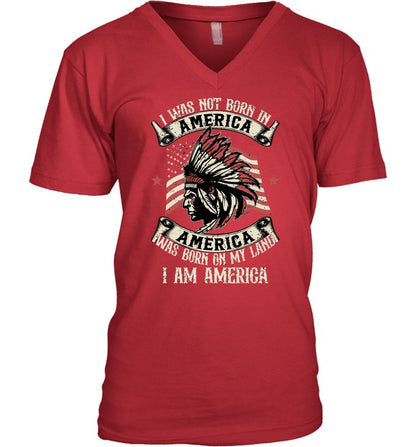 I WAS NOT BORN IN AMERICA AMERICA WAS BORN ON MY LAND I AM AMERICA