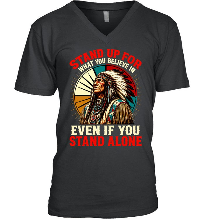 STAND UP FOR WHAT YOU BELIEVE IN EVEN IF YOU STAND ALONE