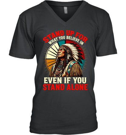 STAND UP FOR WHAT YOU BELIEVE IN EVEN IF YOU STAND ALONE