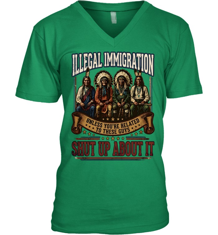 ILLEGAL IMMIGRATION UNLESS YOU'RE RELATED TO THESE GUÝ SHUT UP ABOUT IT