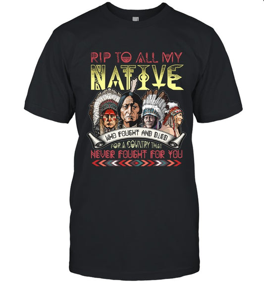 RIP TO ALL MY NATIVE WHO FOUGHT AND BIEB FOR A COUNTRY THAT NEVER FOUGHT FOR YOU