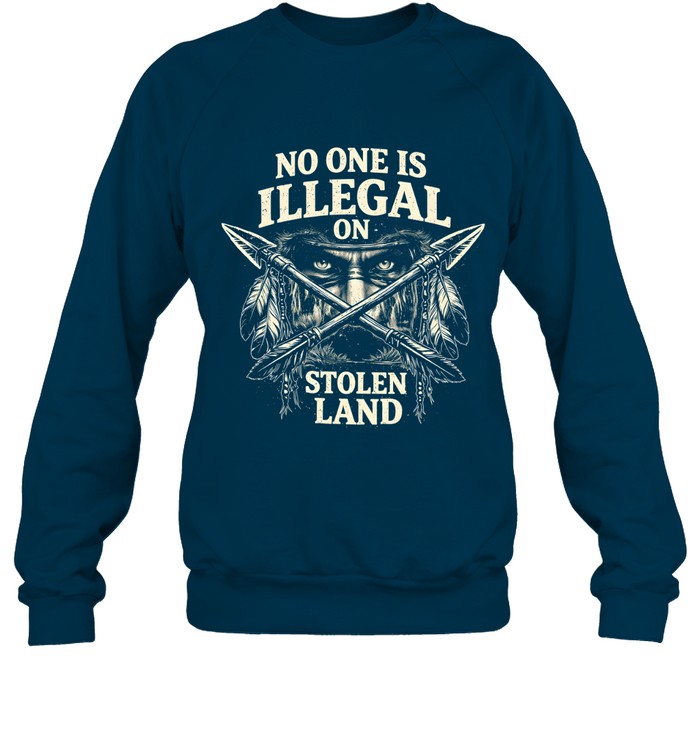 NO ONE IS ILLEGAL ON STOLEN LAND