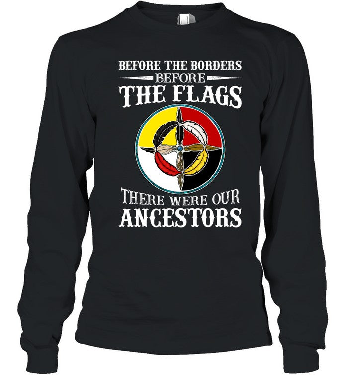 Before The Borders, Before The Flags, There Were Our Ancestors